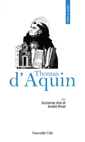 Prier 15 jours avec Thomas d'Aquin - Suzanne Vrai - NOUVELLE CITE