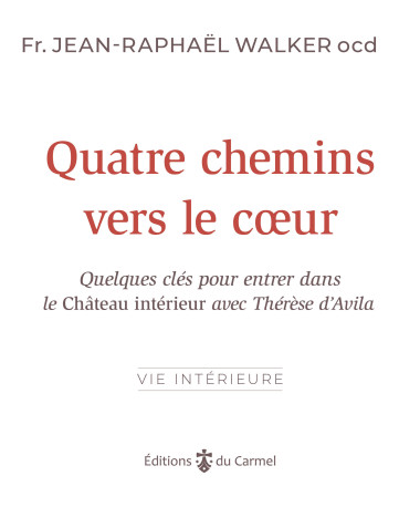 Quatre chemins vers le coeur - Jean-Raphaël Walker - CARMEL