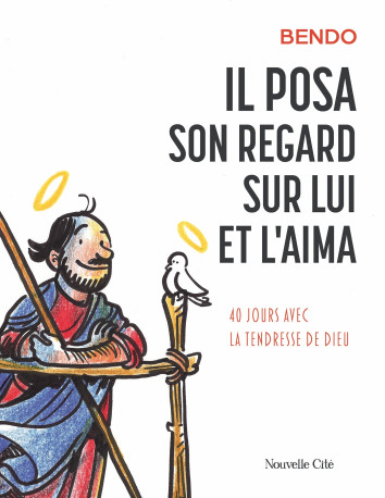 Il posa son regard sur lui et l'aima -  Bendo - NOUVELLE CITE