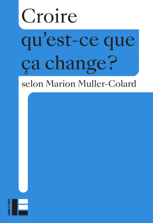 Croire - Marion Muller-Colard - LABOR ET FIDES