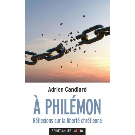 A PHILEMON - REFLEXIONS SUR LA LIBERTE CHRETIENNE - CANDIARD ADRIEN - CERF
