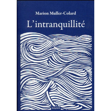 L-INTRANQUILLITE - MULLER-COLARD MARION - BAYARD CULTURE