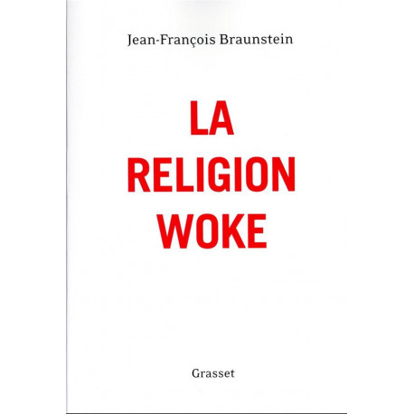 LA RELIGION WOKE - BRAUNSTEIN J-F. - GRASSET