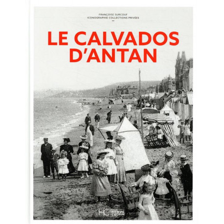 LE CALVADOS D-ANTAN - SURCOUF FRANCOISE - HC EDITIONS