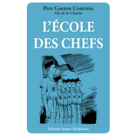 L ECOLE DES CHEFS - COURTOIS GASTON - STE MADELEINE