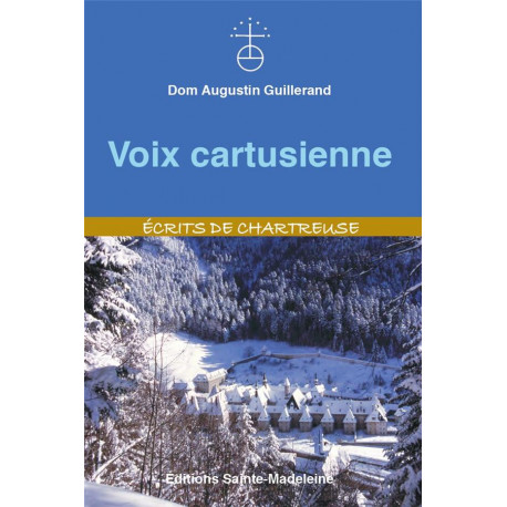 VOIX CARTUSIENNE - GUILLERAND AUGUSTIN - STE MADELEINE