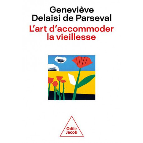 L-ART D-ACCOMMODER LA VIEILLESSE - DELAISI DE PARSEVAL - JACOB