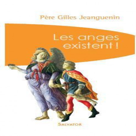 LES ANGES EXISTENT ! (POCHE) - PERE GILLES JEANGUEN - SALVATOR