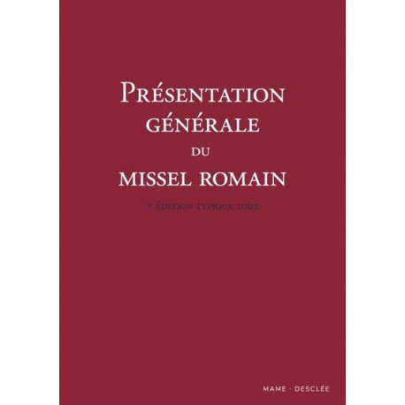 PRESENTATION GENERALE DU MISSEL ROMAIN  3E EDITION TYPIQUE 2002 - AELF - DESCLEE