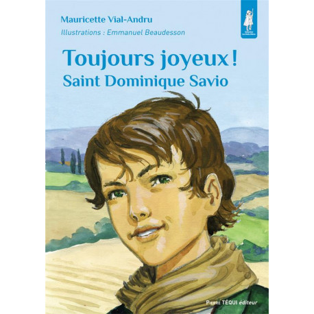 SAINT DOMINIQUE SAVIO TOUJOURS JOYEUX - VIAL-ANDRU M. - TEQUI