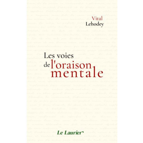 LES VOIES DE L ORAISON MENTALE - LEHODEY VITAL - LAURIER