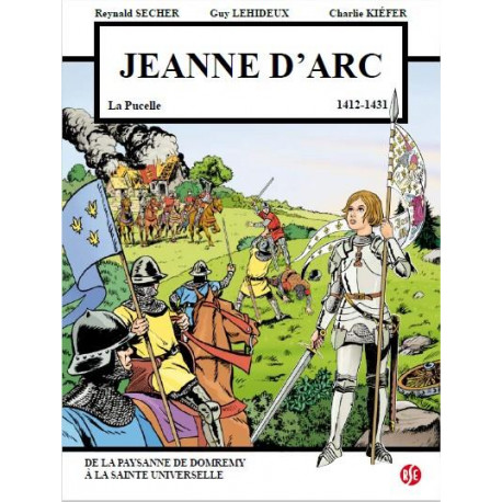 JEANNE D-ARC - LA PUCELLE (1412-1431) - SECHER/LEHIDEUX - R. Secher