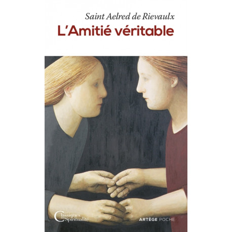 L-AMITIE VERITABLE - RIEVAULX AELRED - Artège