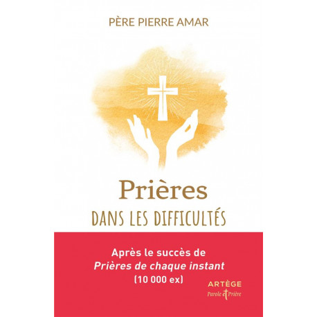 PRIERES DANS LES DIFFICULTES - AMAR PIERRE - ARTEGE