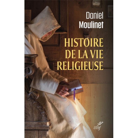 HISTOIRE DE LA VIE RELIGIEUSE - MOULINET DANIEL - CERF
