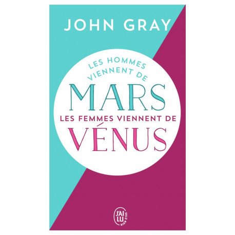 LES HOMMES VIENNENT DE MARS, LES FEMMES VIENNENT DE VENUS - GRAY JOHN - J'AI LU