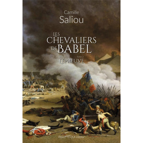 LES CHEVALIERS DE BABEL TOME 2 - L EPREUVE - SALIOU CAMILLE - TEQUI