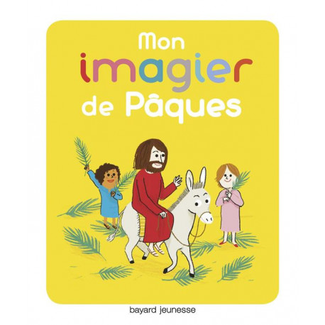 MON IMAGIER DE PAQUES - ROEDERER CHARLOTTE - BAYARD JEUNESSE