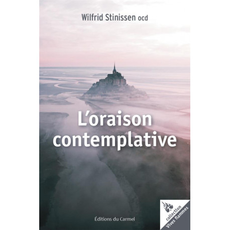 L ORAISON CONTEMPLATIVE - STINISSEN WILFRID - CARMEL