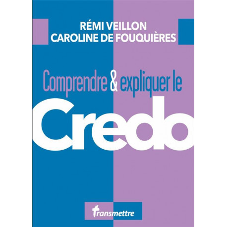 COMPRENDRE & EXPLIQUER LE CREDO - VEILLON - BOOKS ON DEMAND