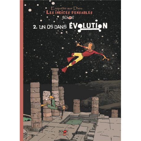 LES INDICES-PENSABLES T2 - UN OS DANS L'EVOLUTION (SAISON 1) - BRUNOR - Brunor éditions
