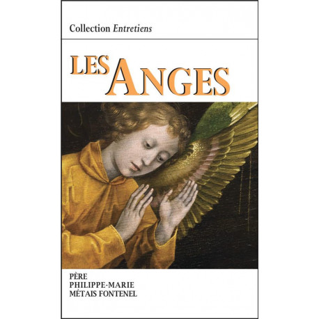 LES ANGES - ENTRETIENS - PHILIPPE-MARIE M-F. - AN HERE