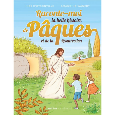 RACONTE-MOI LA BELLE HISTOIRE DE PAQUES ET DE LA RESURRECTION - D-OYSONVILLE/WANERT - SENEVE