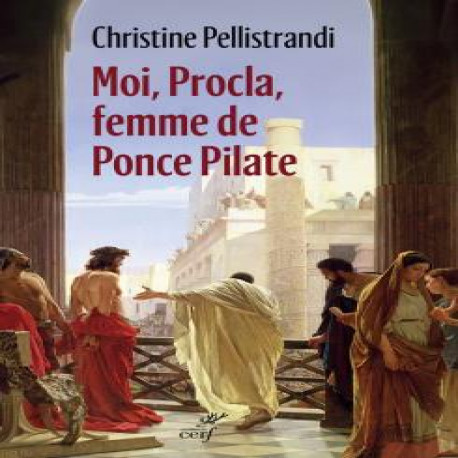 MOI, PROCLA, FEMME DE PONCE PILATE - PELLISTRANDI C. - CERF
