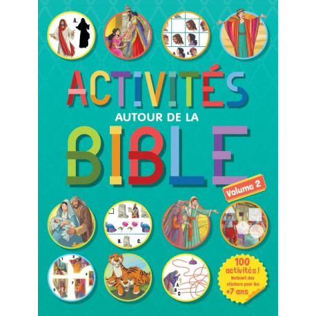 ACTIVITES AUTOUR DE LA BIBLE VOL 2 - 100 ACTIVITES, INCLUANT DES STICKERS POUR LES PLUS DE 7 ANS VOL - CLC - CLC26