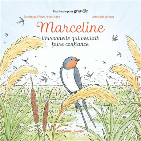 MARCELINE - L-HIRONDELLE QUI VOULAIT FAIRE CONFIANCE - EDITION ILLUSTREE - PEROT-POUSSIELGUE - EMMANUEL