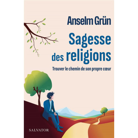 SAGESSE DES RELIGIONS - GRUN ANSELM - SALVATOR