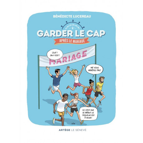GARDER LE CAP APRES LE MARIAGE - PARCOURS POUR LES ANNEES ... D'APRES ! - LUCEREAU/IXENE - SENEVE