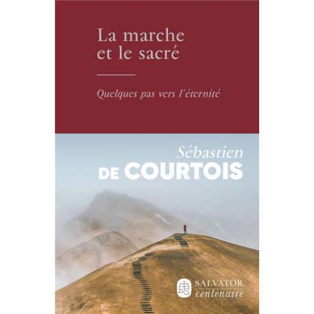 LA MARCHE ET LE SACRE - DE COURTOIS S. - SALVATOR