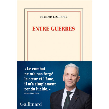 ENTRE GUERRES - LECOINTRE FRANCOIS - GALLIMARD