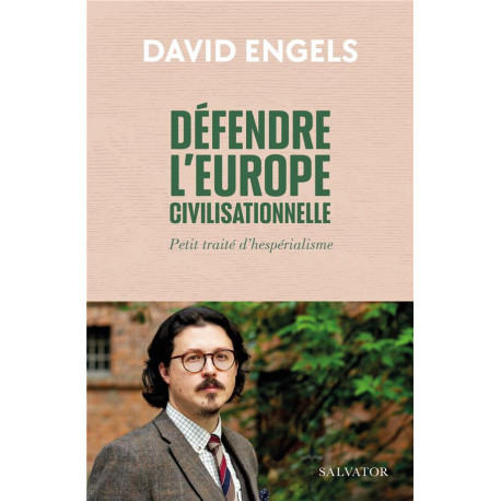 DEFENDRE L EUROPE CIVILISATIONNELLE - PETIT TRAITE HESPERIALISTE - ENGELS DAVID - SALVATOR