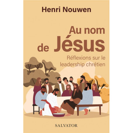 AU NOM DE JESUS - REFLEXIONS SUR LE LEADERS HIP CHRETIEN - NOUWEN HENRI - SALVATOR