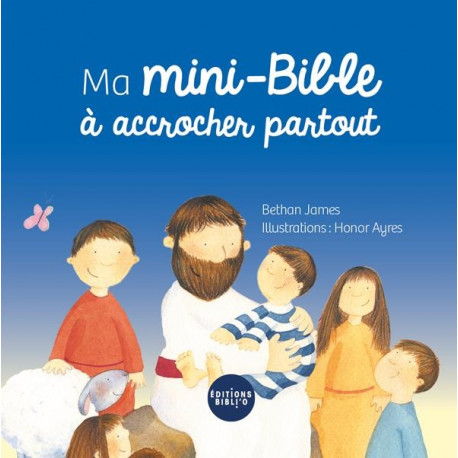 MA MINI-BIBLE A ACCROCHER PARTOUT - LIVRE DE POUSSETTE - BETHAN JAMES - AMIS BIBL LYON