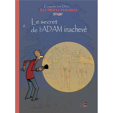 LES INDICES-PENSABLES T6 - LE SECRET DE L'ADAM INACHEVE (SAISON 2) - BRUNOR - Brunor éditions