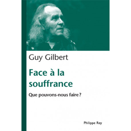 FACE A LA SOUFFRANCE - GILBERT GUY - REY
