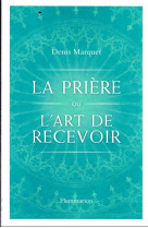 La prière ou l'art de recevoir