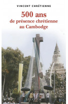 500 ans de presence chretienne au cambodge