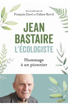 Jean bastaire l'écologiste