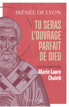 Tu seras l'ouvrage parfait de dieu