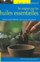 Se soigner par les huiles essentielles