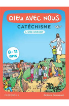 Dieu avec nous - parcours a - livre enfant : catechisme pour les 8-11 ans