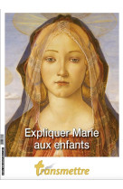 Transmettre n°246 - expliquer marie aux enfants