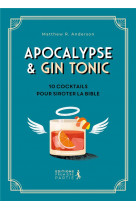 Apocalypse et gin tonic - 10 cocktails pour siroter la bible
