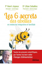 Les 6 secrets des abeilles - en medecine integrative et familiale