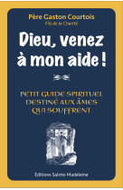 Dieu venez à mon aide !