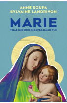 Marie telle que vous ne l’avez jamais vue